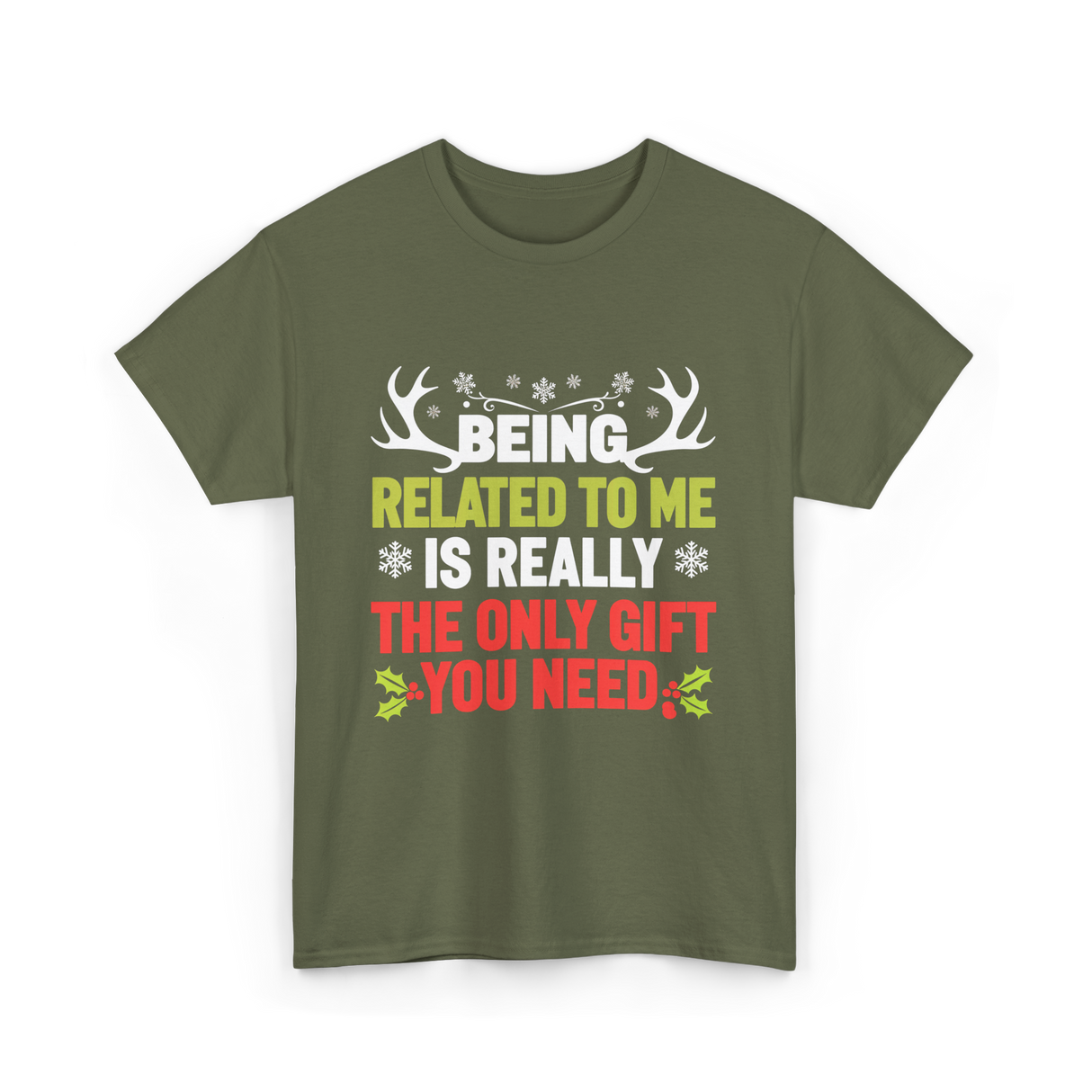 Being Related To Me Family T-Shirt - Military Green