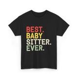 Best Baby Sitter Ever Babysitting T-Shirt - Black