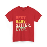 Best Baby Sitter Ever Babysitting T-Shirt - Red