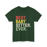 Best Baby Sitter Ever Babysitting T-Shirt - Forest Green