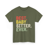 Best Baby Sitter Ever Babysitting T-Shirt - Military Green