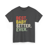 Best Baby Sitter Ever Babysitting T-Shirt - Dark Heather