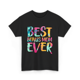 Best Bonus Mom Ever Bonus Mom T-Shirt - Black