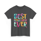 Best Bonus Mom Ever Bonus Mom T-Shirt - Dark Heather