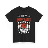 Best Bowling Team Ever Bowling T-Shirt - Black