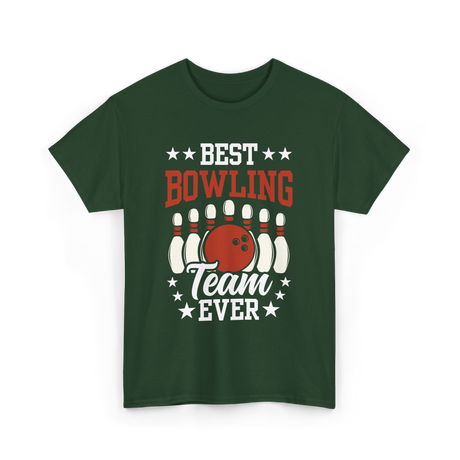 Best Bowling Team Ever Bowling T-Shirt - Forest Green