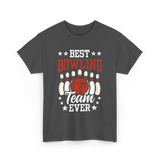 Best Bowling Team Ever Bowling T-Shirt - Dark Heather