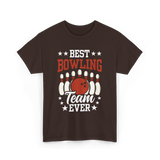 Best Bowling Team Ever Bowling T-Shirt - Dark Chocolate