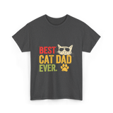 Best Cat Dad Ever Cat Dad T-Shirt - Dark Heather