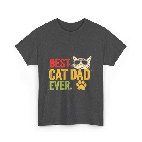 Best Cat Dad Ever Cat Dad T-Shirt - Dark Heather