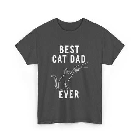 Best Cat Dad Ever Cat Dad T-Shirt - Dark Heather