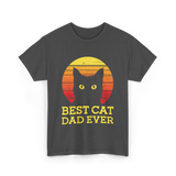 Best Cat Dad Ever Cat Dad T-Shirt - Dark Heather