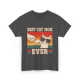 Best Cat Mom Ever Cat Lover T-Shirt - Dark Heather