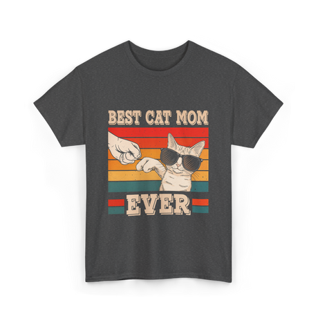 Best Cat Mom Ever Cat Lover T-Shirt - Dark Heather