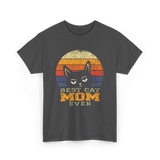 Best Cat Mom Ever Cat Lover T-Shirt - Dark Heather