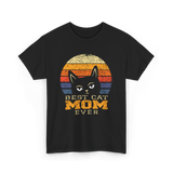 Best Cat Mom Ever Cat Lover T-Shirt - Black