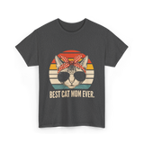 Best Cat Mom Ever Cat Mother T-Shirt - Dark Heather