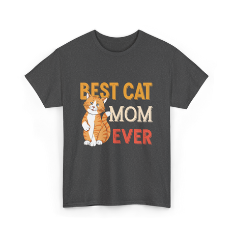 Best Cat Mom Ever Cat T-Shirt - Dark Heather