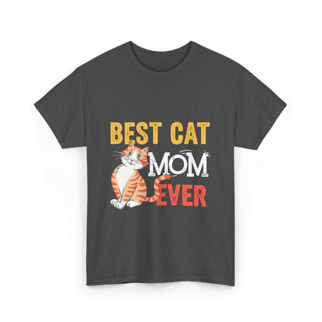 Best Cat Mom Ever Cat T-Shirt - Dark Heather