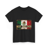 Best Dad Ever Mexican Pride T-Shirt - Black