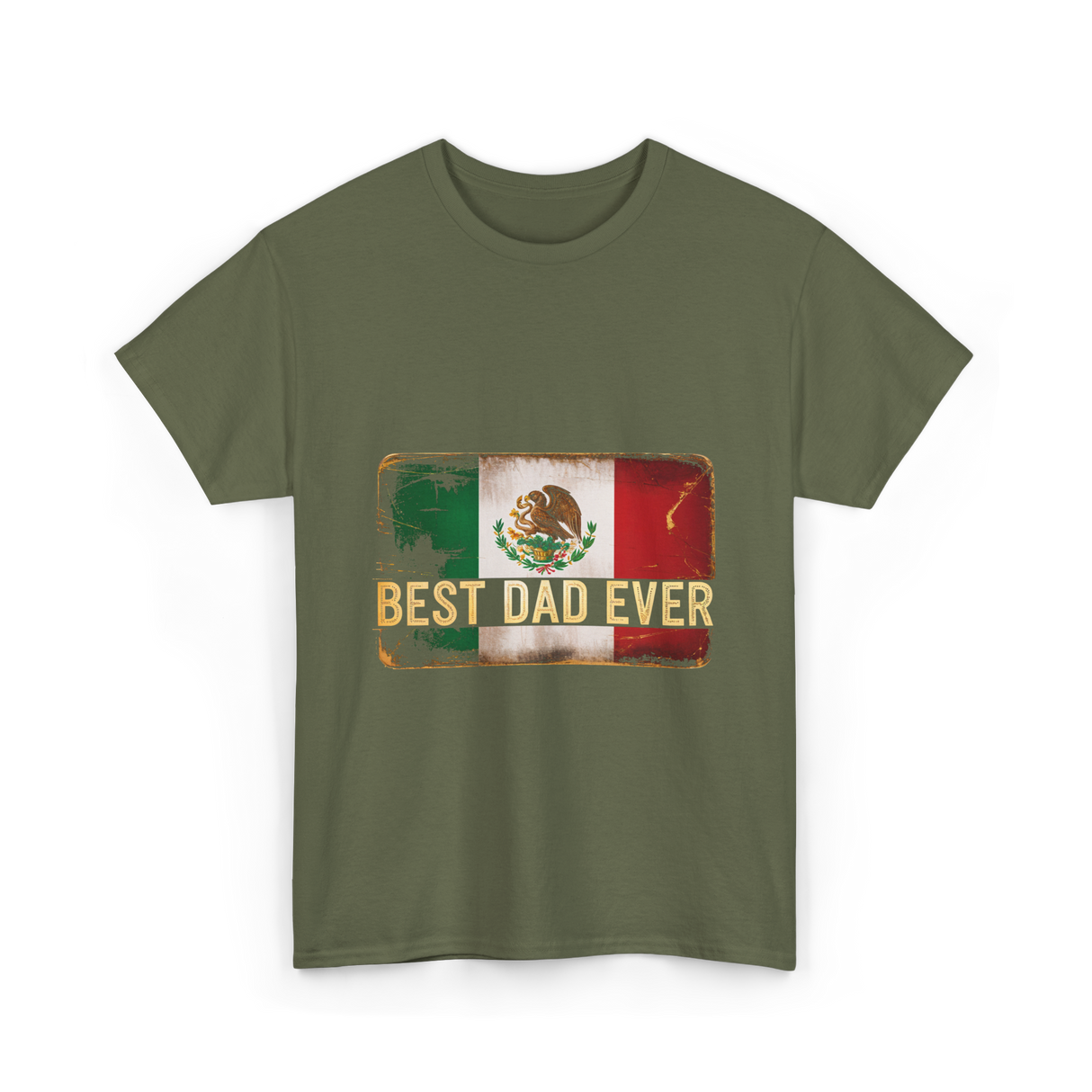 Best Dad Ever Mexican Pride T-Shirt - Military Green