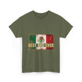 Best Dad Ever Mexican Pride T-Shirt - Military Green