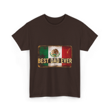 Best Dad Ever Mexican Pride T-Shirt - Dark Chocolate