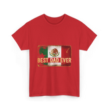 Best Dad Ever Mexican Pride T-Shirt - Red