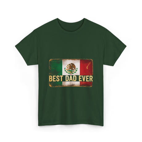 Best Dad Ever Mexican Pride T-Shirt - Forest Green