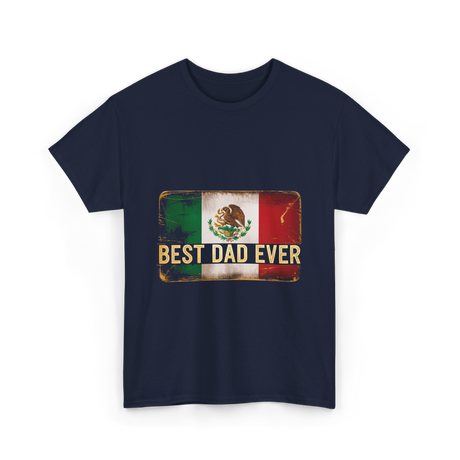 Best Dad Ever Mexican Pride T-Shirt - Navy