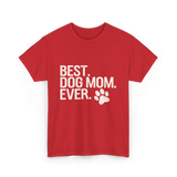 Best Dog Mom Dog Mom T-Shirt - Red