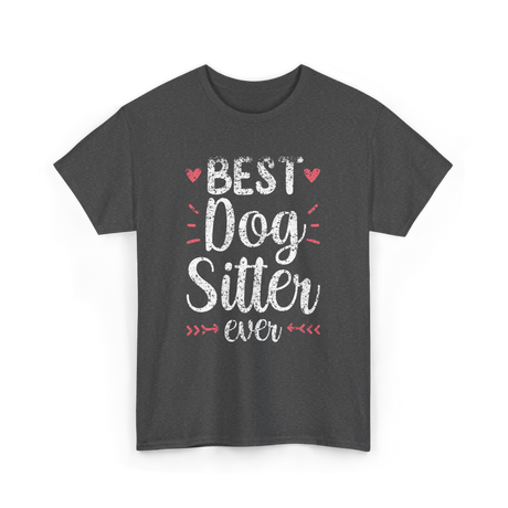 Best Dog Sitter Dog Sitting T-Shirt - Dark Heather