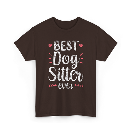 Best Dog Sitter Dog Sitting T-Shirt - Dark Chocolate