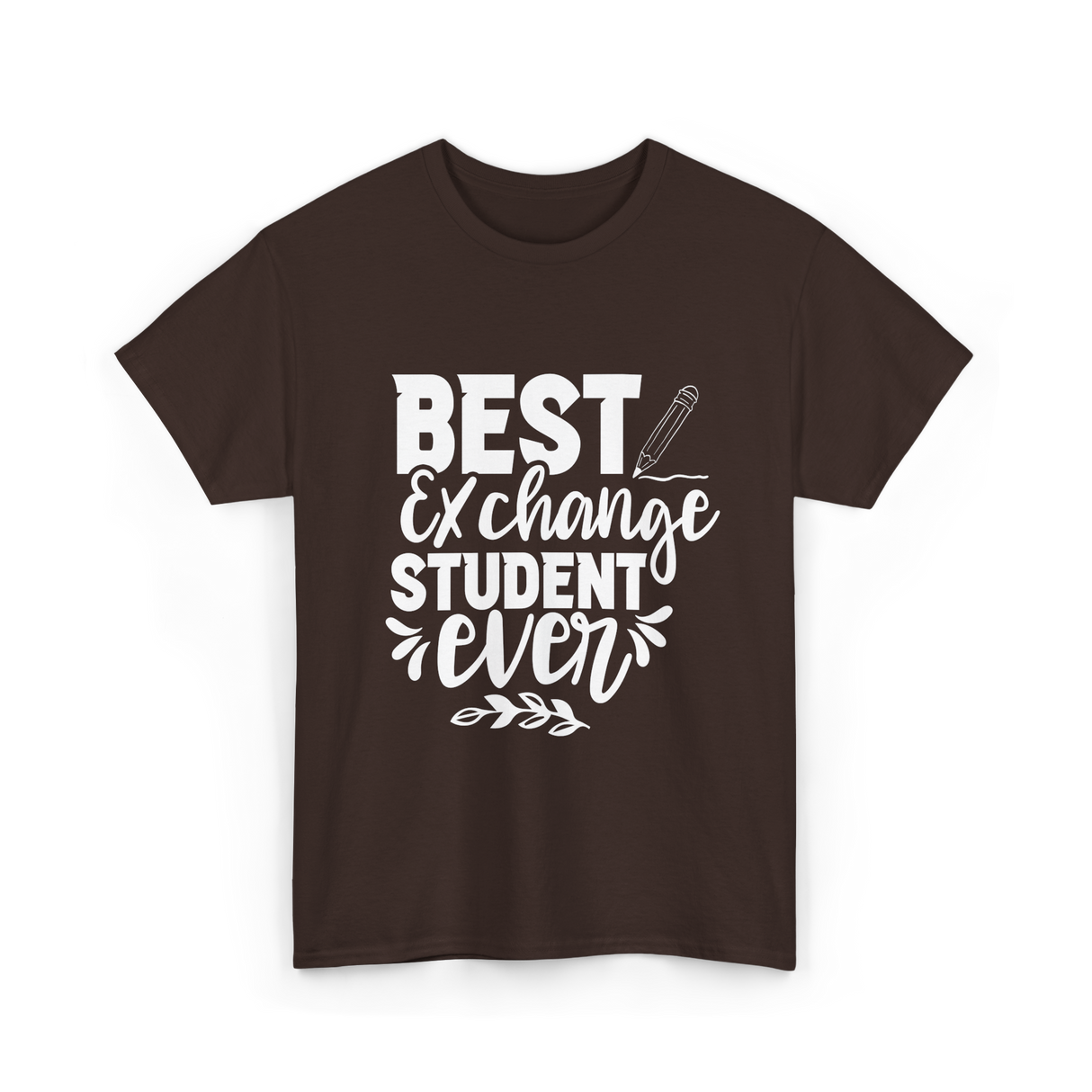 Best Exchange Student Ever Exchange Student T-Shirt - Dark Chocolate