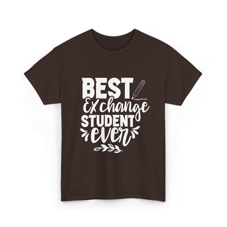 Best Exchange Student Ever Exchange Student T-Shirt - Dark Chocolate