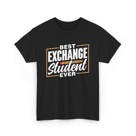 Best Exchange Student Ever Student T-Shirt - Black