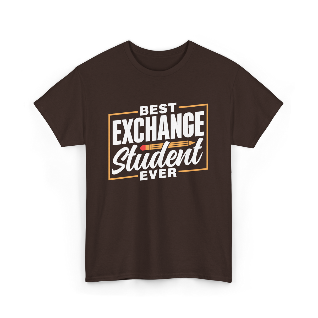 Best Exchange Student Ever Student T-Shirt - Dark Chocolate