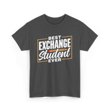 Best Exchange Student Ever Student T-Shirt - Dark Heather