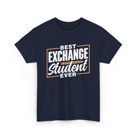 Best Exchange Student Ever Student T-Shirt - Navy