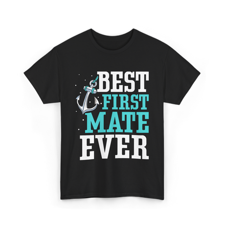 Best First Mate Ever Nautical T-Shirt - Black