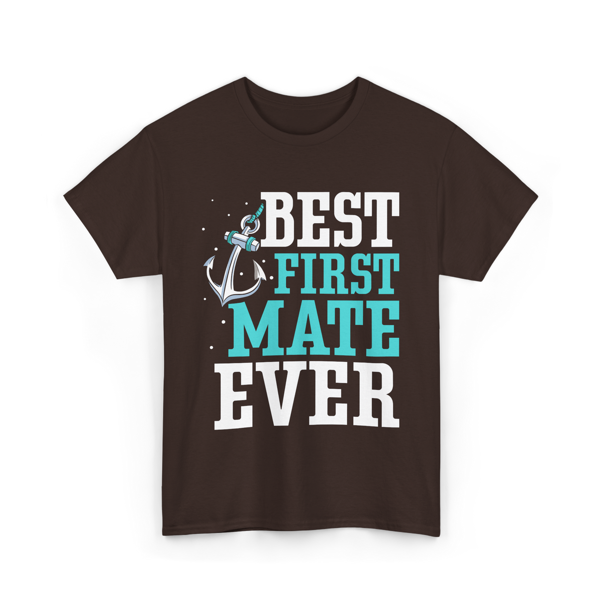 Best First Mate Ever Nautical T-Shirt - Dark Chocolate