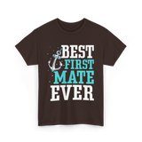 Best First Mate Ever Nautical T-Shirt - Dark Chocolate