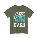 Best First Mate Ever Nautical T-Shirt - Military Green