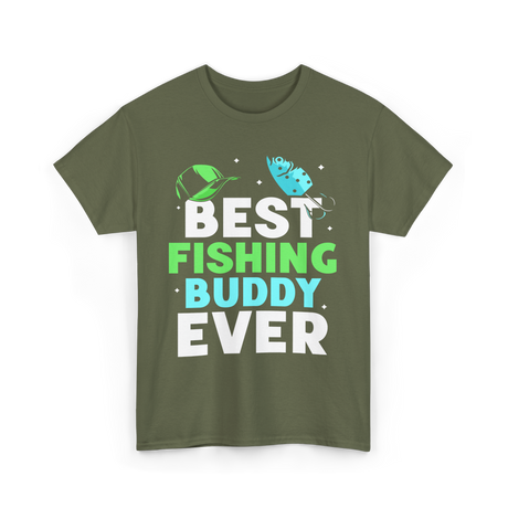 Best Fishing Buddy Fishing Fisherman T-Shirt - Military Green