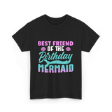 Best Friend Mermaid Birthday Girl T-Shirt - Black