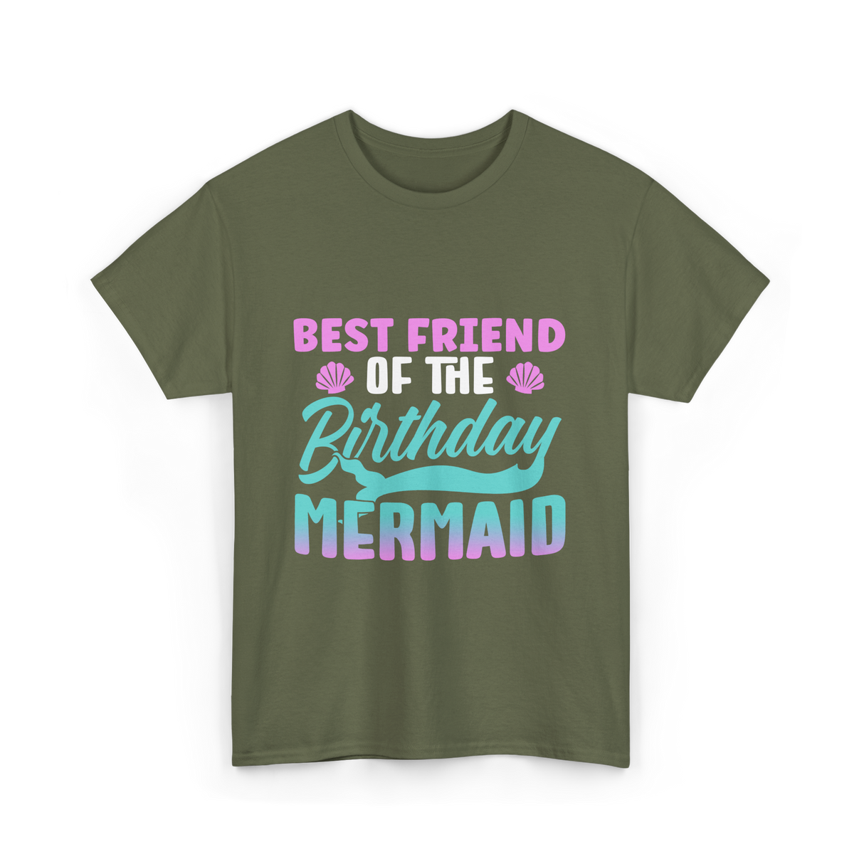 Best Friend Mermaid Birthday Girl T-Shirt - Military Green