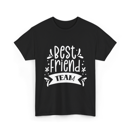 Best Friend Team Friendship T-Shirt - Black