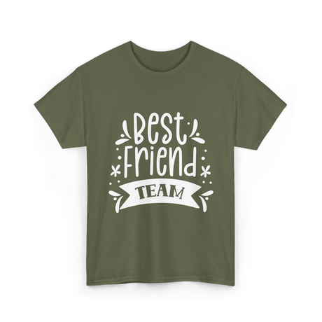 Best Friend Team Friendship T-Shirt - Military Green