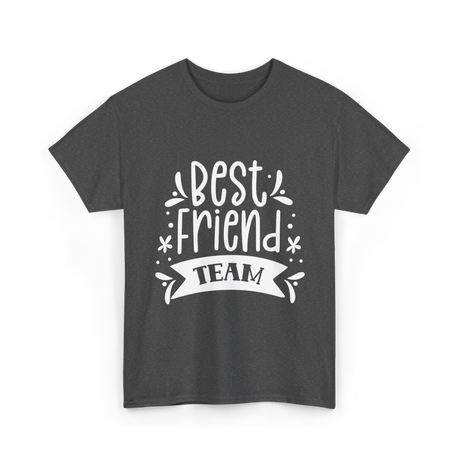 Best Friend Team Friendship T-Shirt - Dark Heather