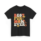 Best Fur Mom Ever Dog Cat Lover T-Shirt - Black
